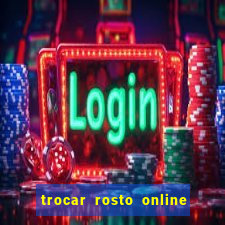 trocar rosto online grátis colocar rosto em vídeo online