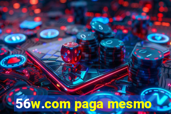 56w.com paga mesmo