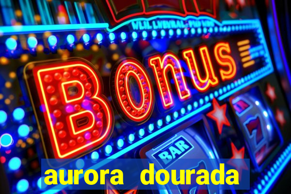 aurora dourada retorno pdf