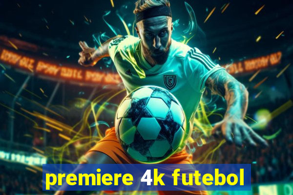 premiere 4k futebol