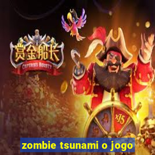 zombie tsunami o jogo