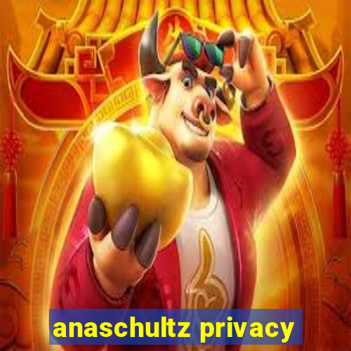 anaschultz privacy