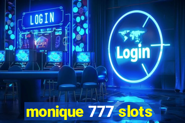 monique 777 slots