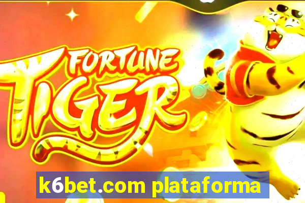 k6bet.com plataforma