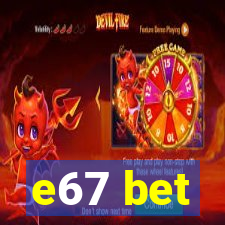 e67 bet