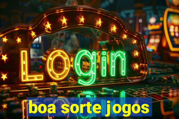 boa sorte jogos