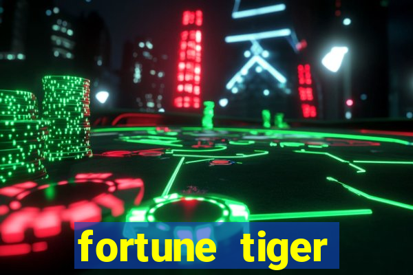 fortune tiger grátis dinheiro infinito