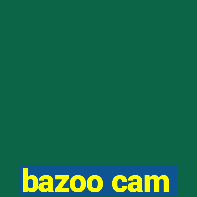 bazoo cam