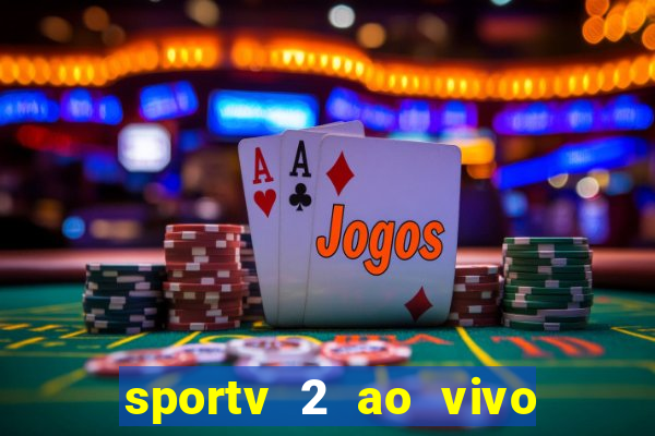 sportv 2 ao vivo mega canal