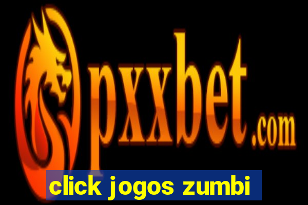 click jogos zumbi