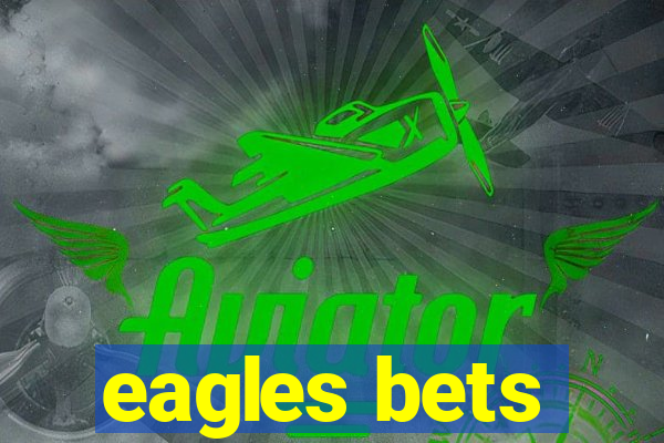 eagles bets