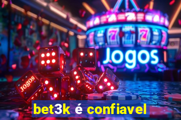 bet3k é confiavel