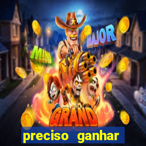 preciso ganhar dinheiro urgente