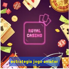 estrategia jogo aviator