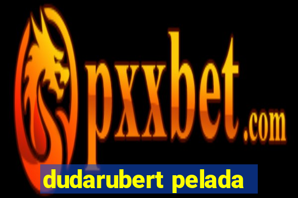 dudarubert pelada