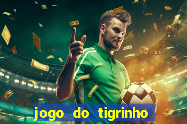 jogo do tigrinho aposta minima