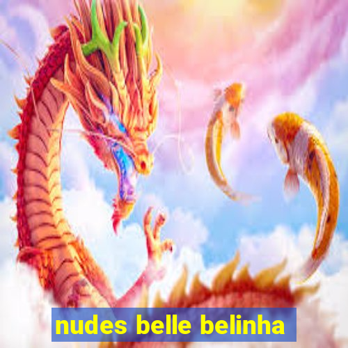 nudes belle belinha