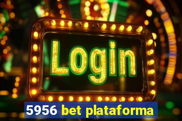 5956 bet plataforma