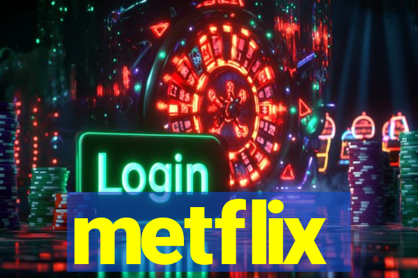 metflix