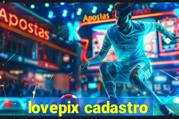 lovepix cadastro