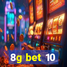 8g bet 10