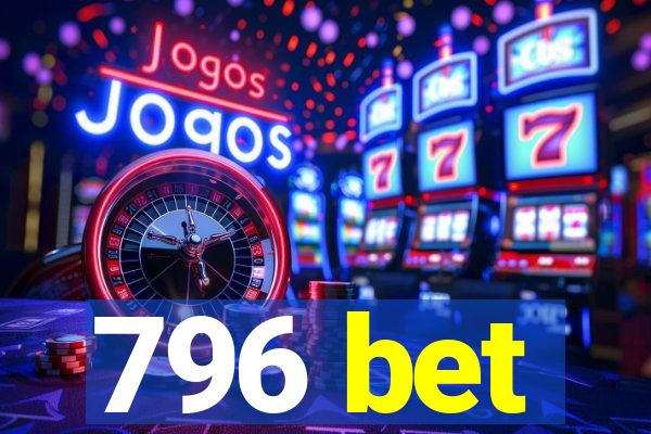 796 bet