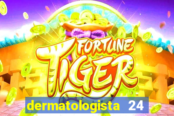 dermatologista 24 horas sp