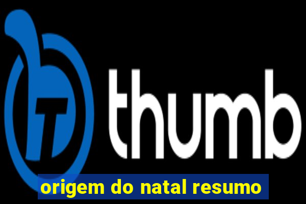 origem do natal resumo