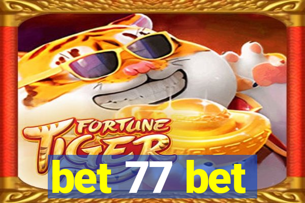 bet 77 bet