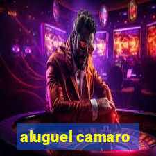 aluguel camaro