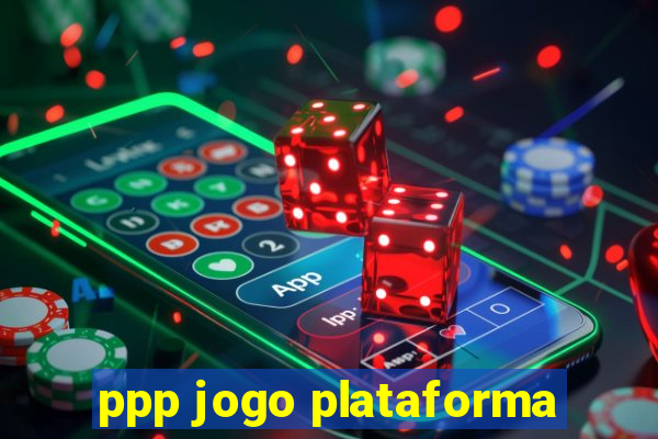 ppp jogo plataforma