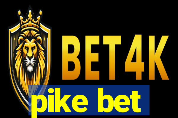 pike bet