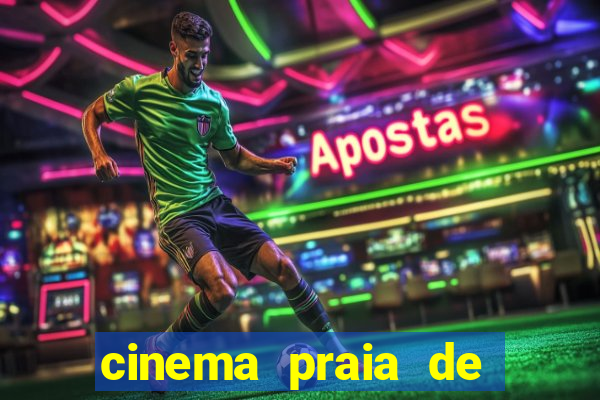 cinema praia de belas shopping