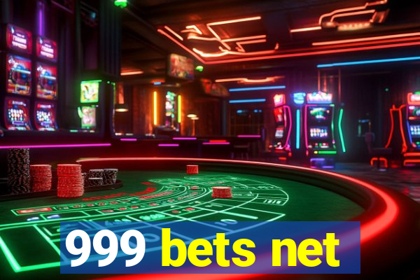 999 bets net