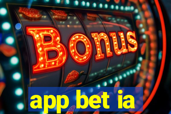 app bet ia