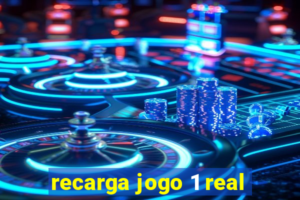 recarga jogo 1 real