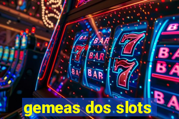 gemeas dos slots