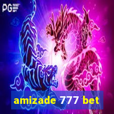 amizade 777 bet