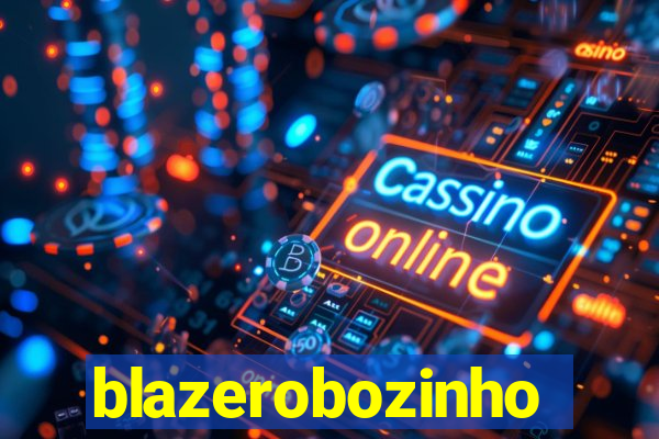 blazerobozinho