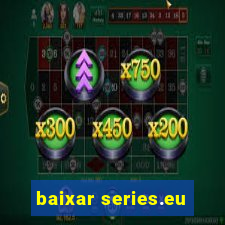 baixar series.eu