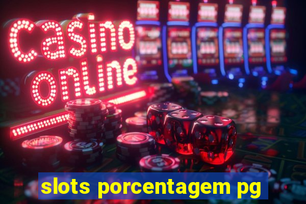 slots porcentagem pg