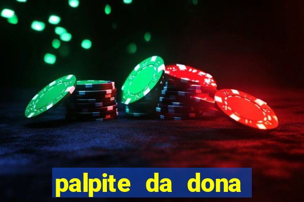 palpite da dona sônia para hoje