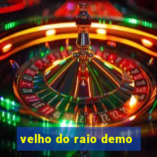 velho do raio demo