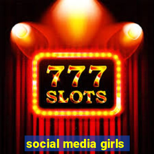 social media girls