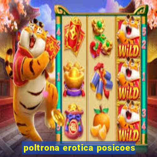 poltrona erotica posicoes