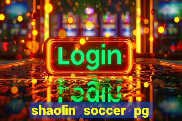 shaolin soccer pg soft demo