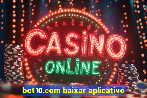 bet10.com baixar aplicativo