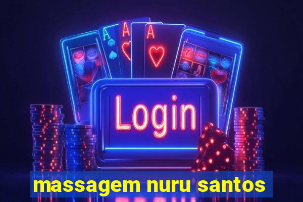 massagem nuru santos