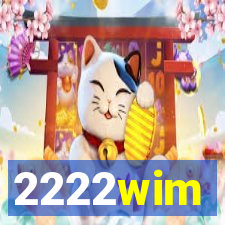 2222wim