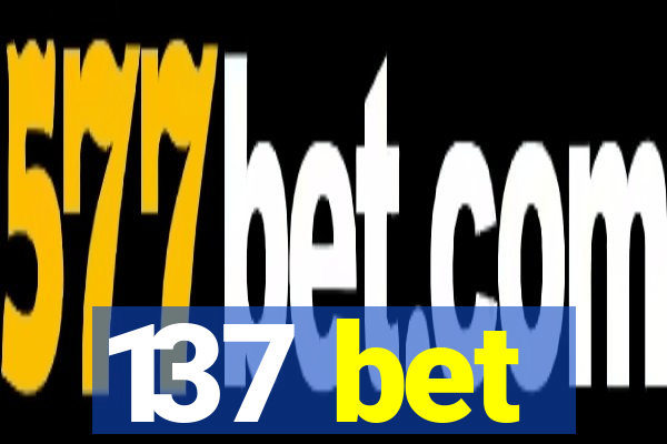 137 bet